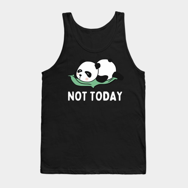 Lazy Panda Nope not Today funny sarcastic messages sayings and quotes Tank Top by BoogieCreates